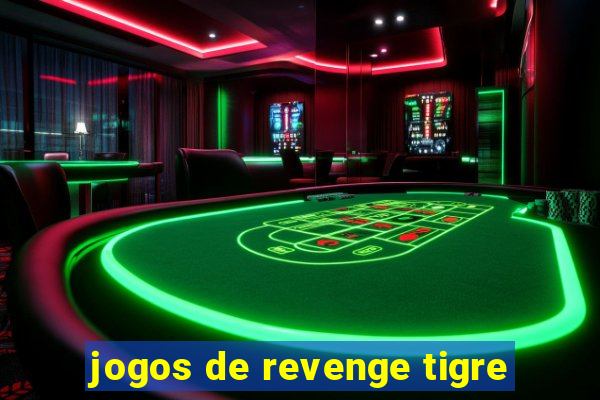 jogos de revenge tigre